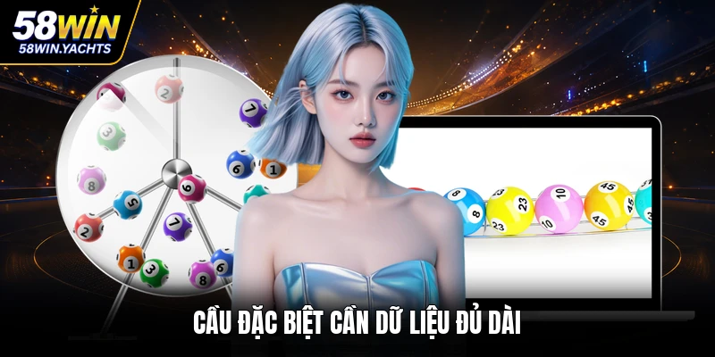 Cầu đặc biệt cần dữ liệu đủ dài